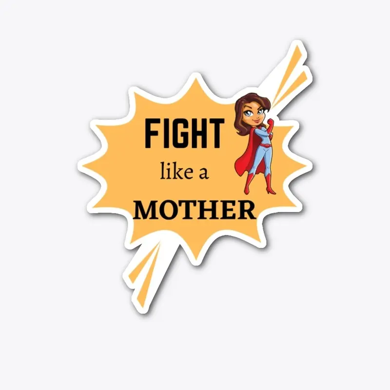 Fight like a Mother