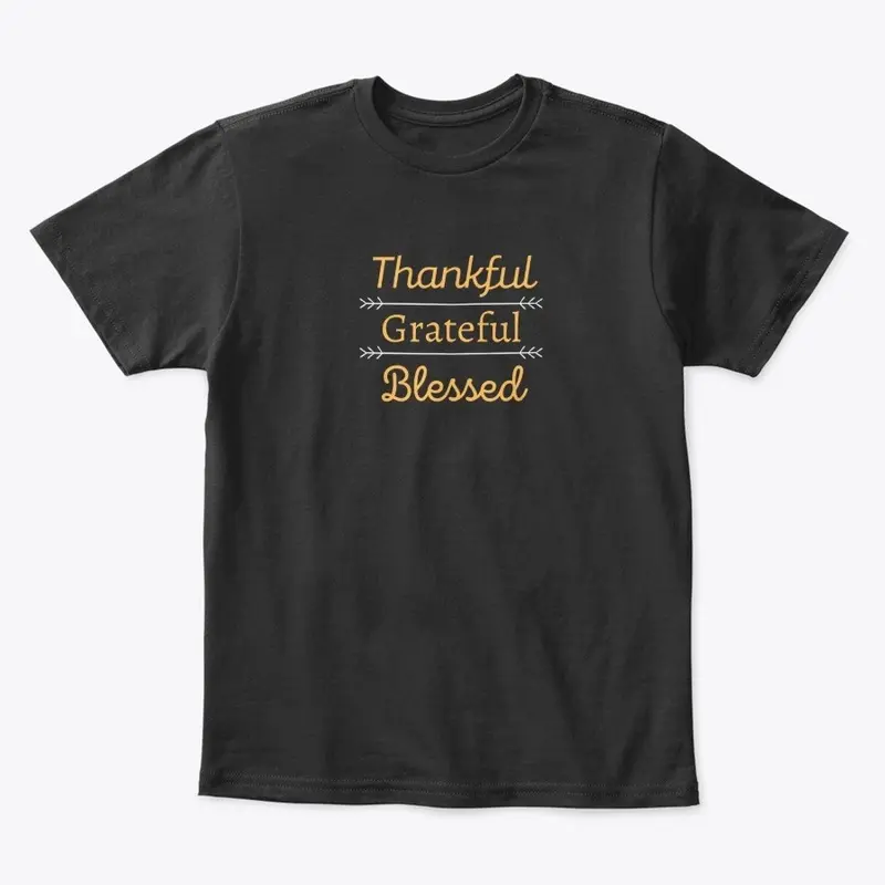 Thankful - Grateful - Blessed