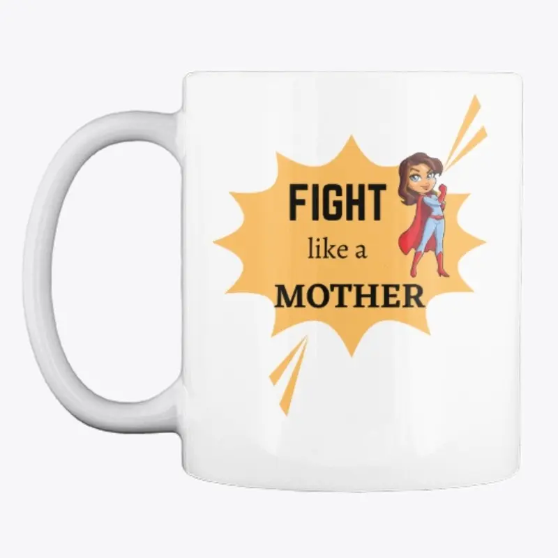 Fight like a Mother