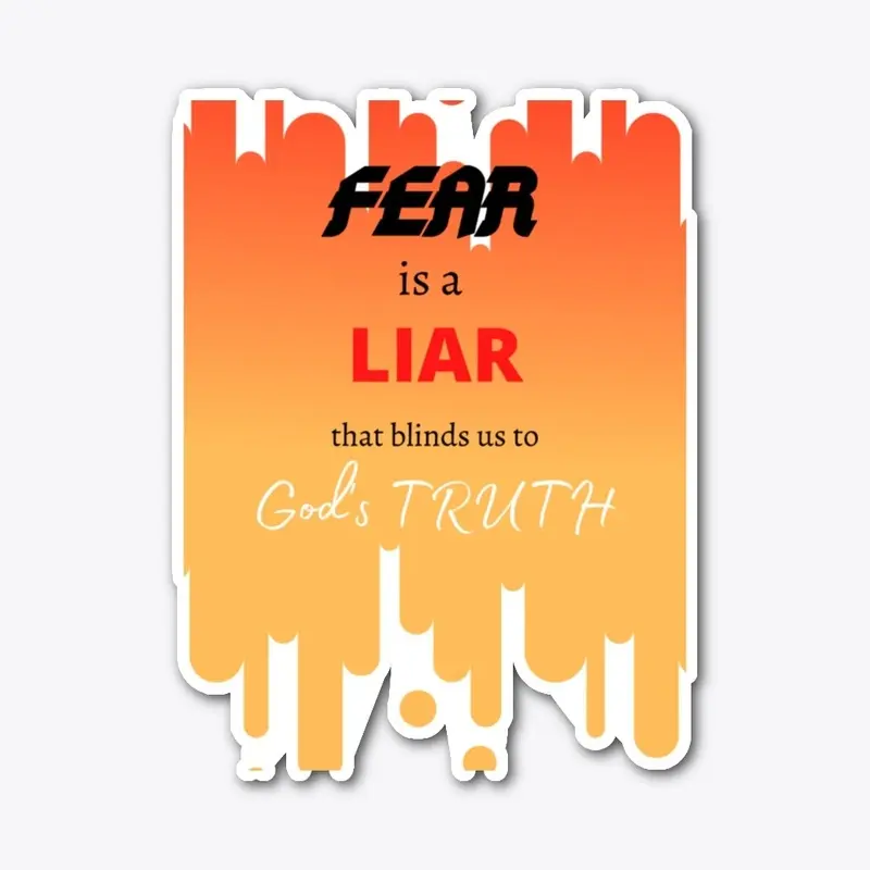 Fear is a Liar